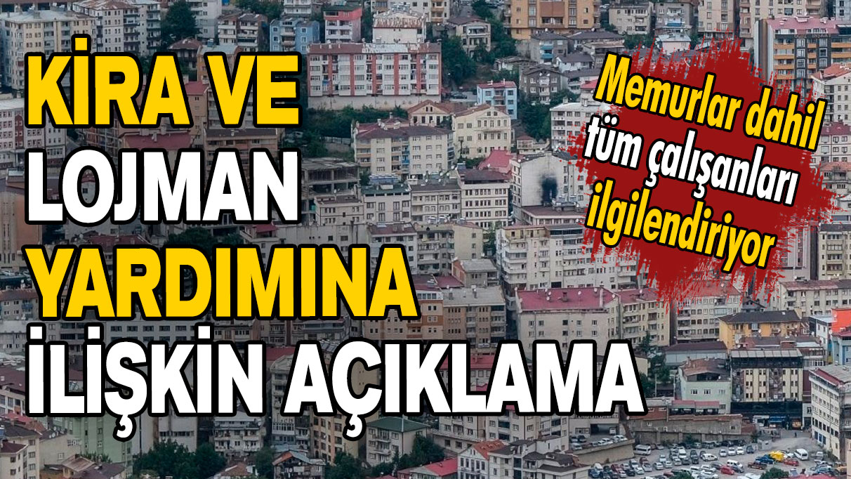 Sendika Başkanından memurlar için lojman ve kira yardımı açıklaması