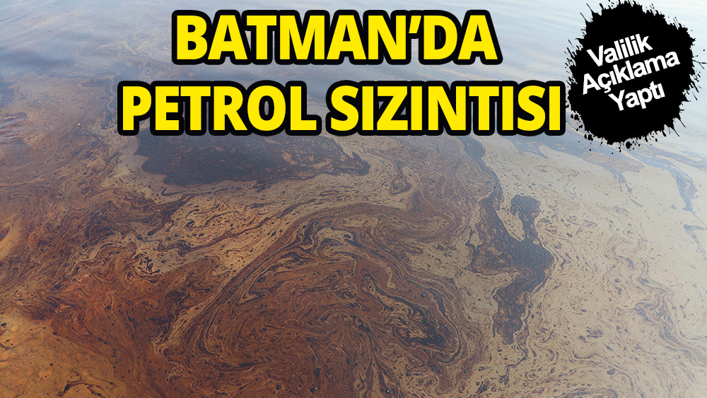 Batman'da petrol sızıntısı