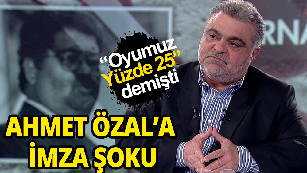 Ahmet Özal'a imza şoku