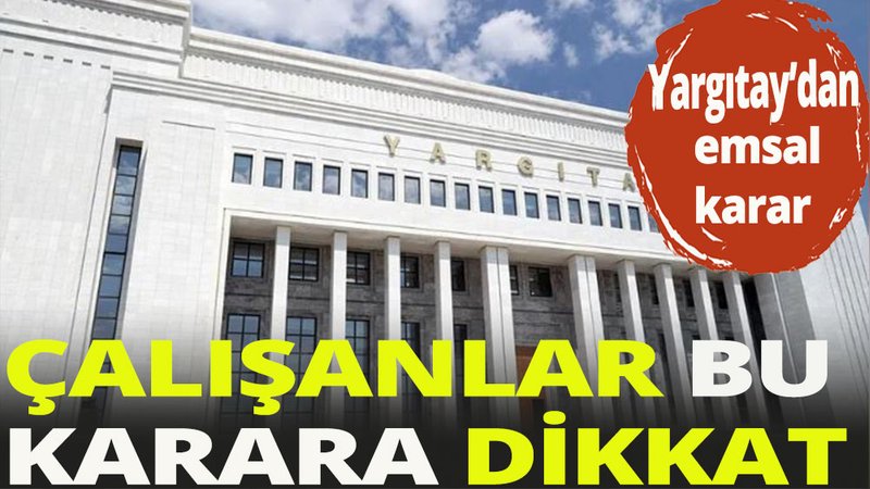 Çalışanlar bu karara dikkat
