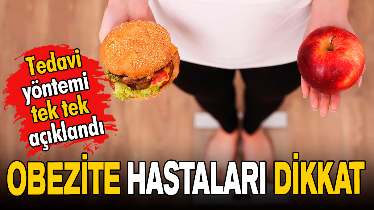 Obezite hastaları dikkat: Uzmanı tedavisini tek tek anlattı