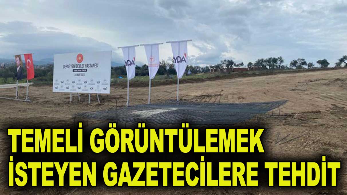 Ortadan kaybolan temeli görüntülemek isteyen gazetecilere tehdit