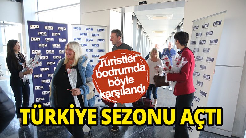 Türkiye sezonu açtı: İngiliz turistler böyle karşılandı