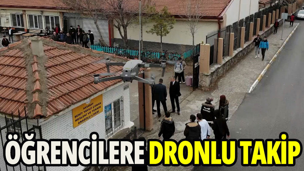 Öğrencilere dronlu takip