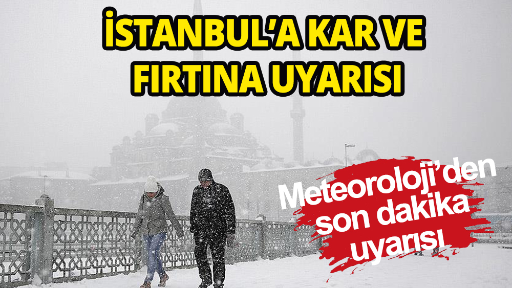 İstanbul'a kar ve fırtına uyarısı