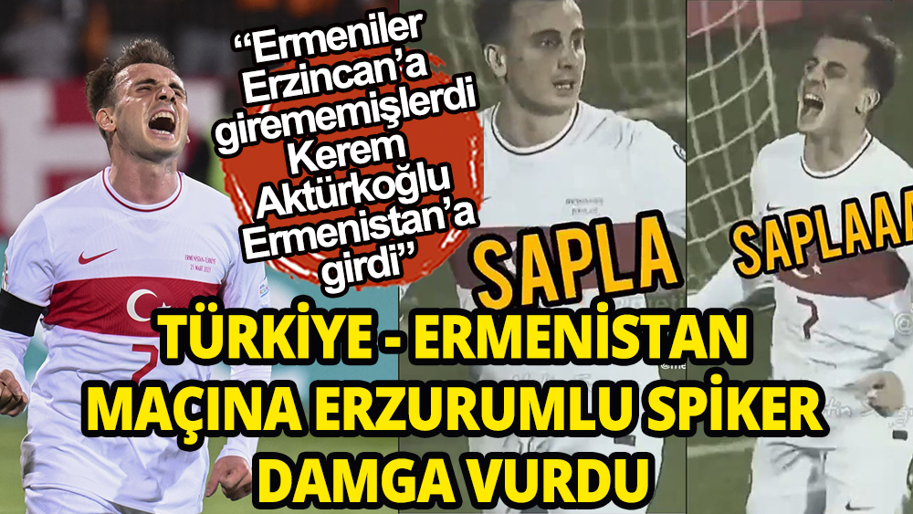 Erzurumlu spiker Türkiye - Ermenistan maçını böyle sundu