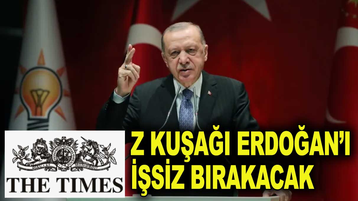 The Times: Türkiye’de Z kuşağı Erdoğan’ı işsiz bırakacak