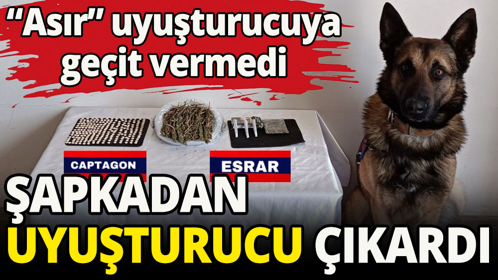 Şapka'dan uyuşturucu çıkardı