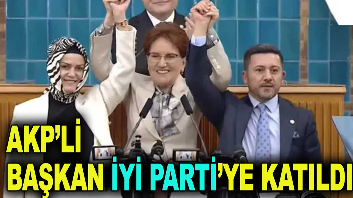 AKP’den istifa edip İYİ Parti’ye katıldı