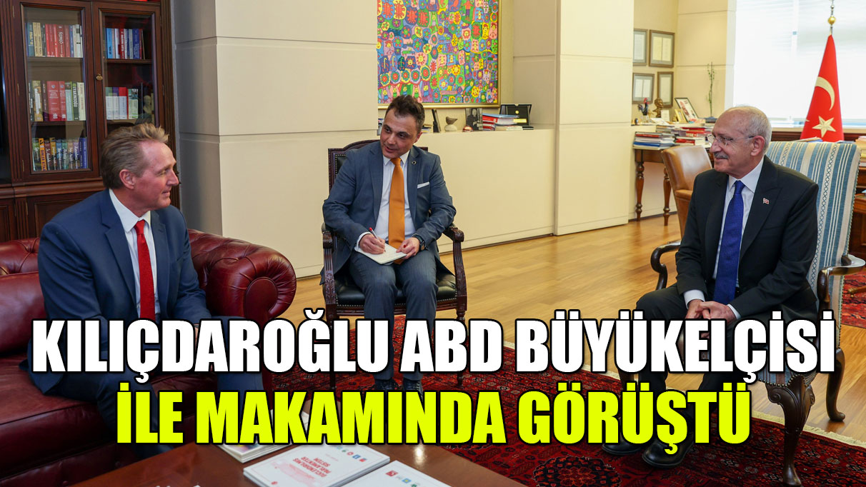 Kılıçdaroğlu, ABD Büyükelçisi Flake ile makamında bir araya geldi