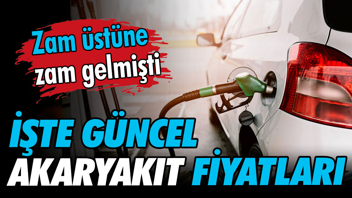 Zamlar peş peşe gelmişti: İşte güncel akaryakıt fiyatları