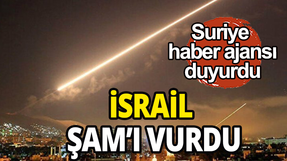İsrail Şam'ı vurdu