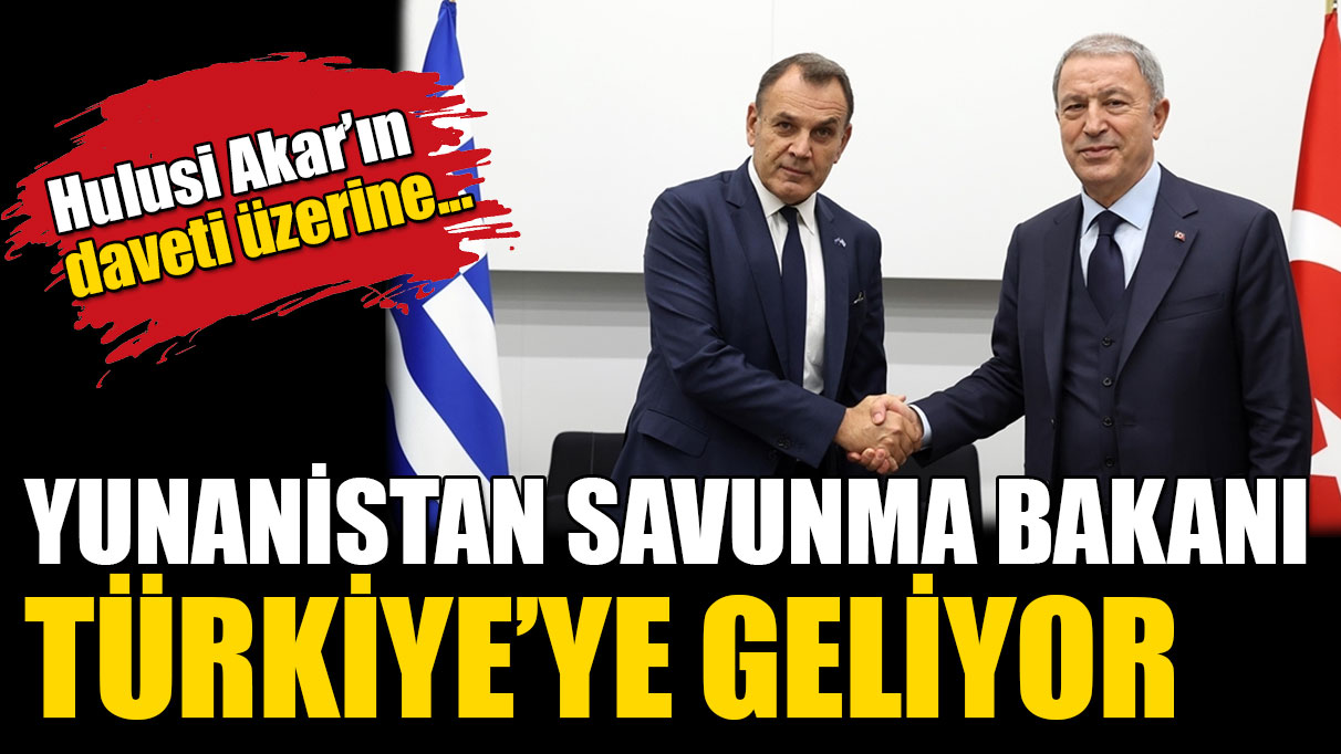 Yunanistan Savunma Bakanı, Türkiye'ye geliyor