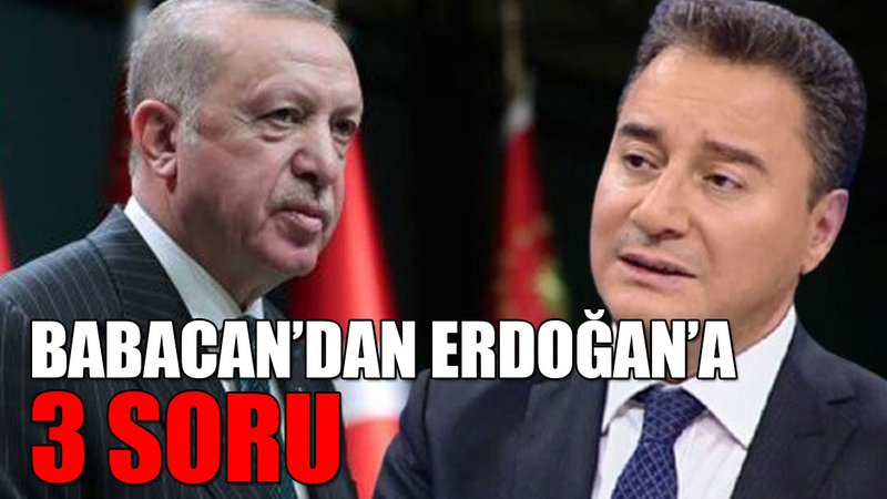 Babacan'dan Erdoğan'a 3 soru