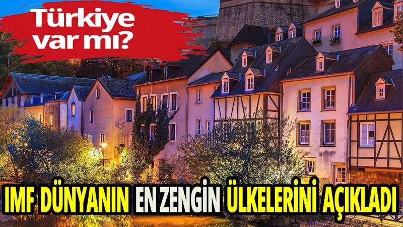 IMF en zengin 25 ülkeyi açıkladı