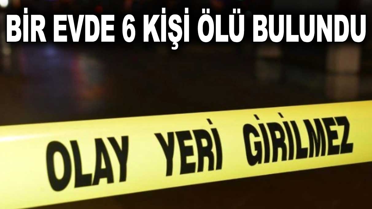 Elazığ'da bir evde 6 kişi ölü bulundu