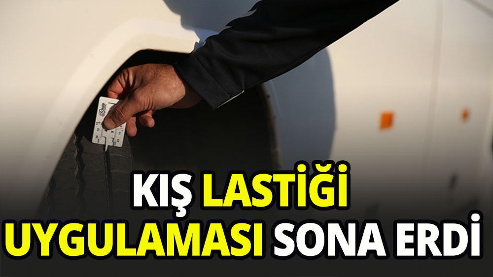 Kış lastiği uygulaması sona erdi