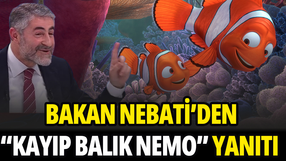 Bakan Nebati'den "Kayıp Balık Nemo" sözleri hakkında konuştu