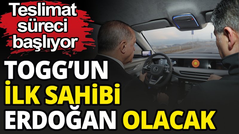 TOGG'un ilk teslimatı Cumhurbaşkanı Erdoğan'a yapılacak