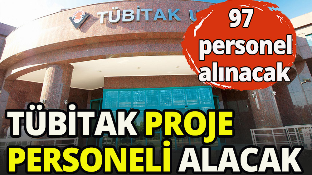 TÜBİTAK proje personeli alacak