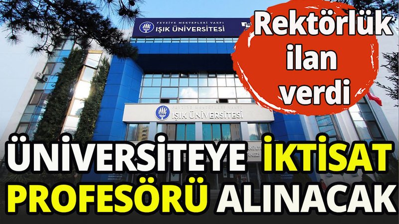 Işık Üniversitesi İktisat Profesörü alacak