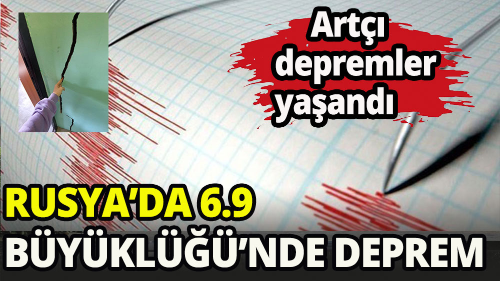 Rusya'da 6.9'la sallandı