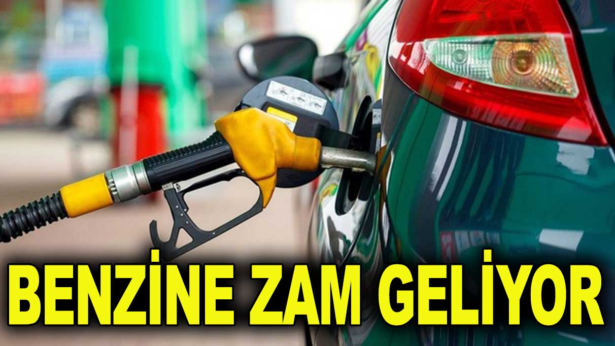 Sürücüler depoları doldurun, benzine zam geliyor!