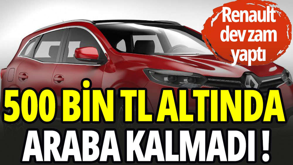 Renault'ta 500 bin TL altına araba kalmadı