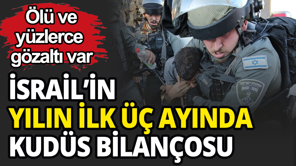 İsrail güçlerinin Kudüs'te uyguladığı baskının bilançosu açıklandı: Ölü ve yüzlerce gözaltı var