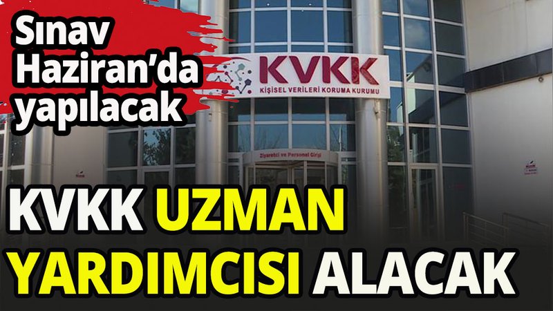 Kişisel Verileri Koruma Kurumu, uzman yardımcısı alacak