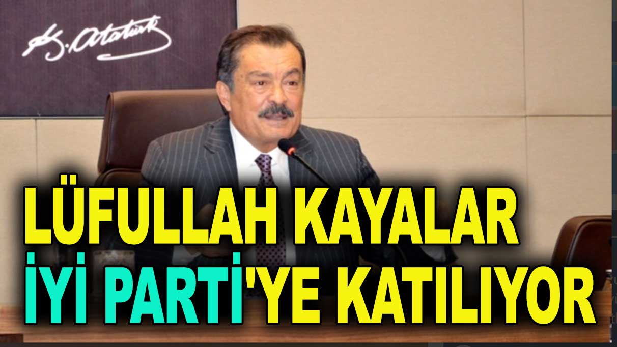 Eski bakan Lütfullah Kayalar İYİ Parti’ye katılıyor