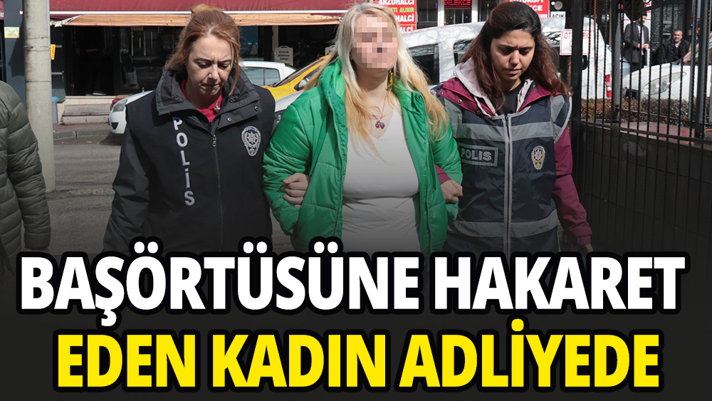 Eskişehir'de başörtüsüne hakaret eden kadın hakkında gözaltı kararı