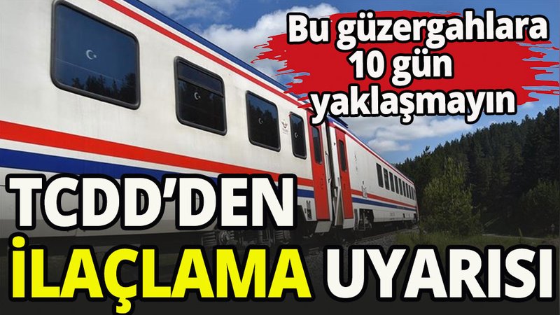 TCDD'den ilaçlama uyarısı 