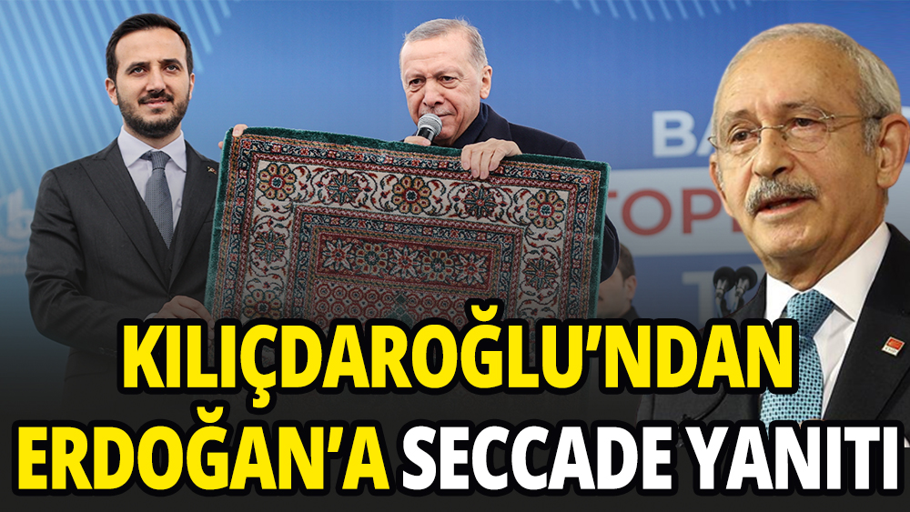 Kılıçdaroğlu'ndan Erdoğan'a seccade yanıtı