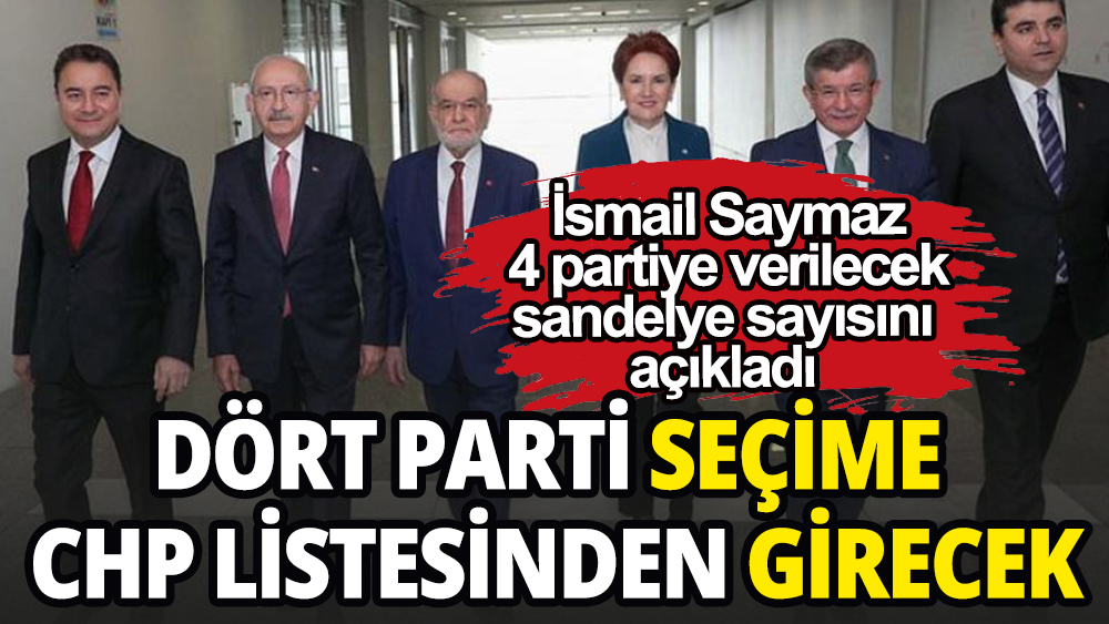 Millet İttifakı'nda dört parti seçime CHP listesinden girecek