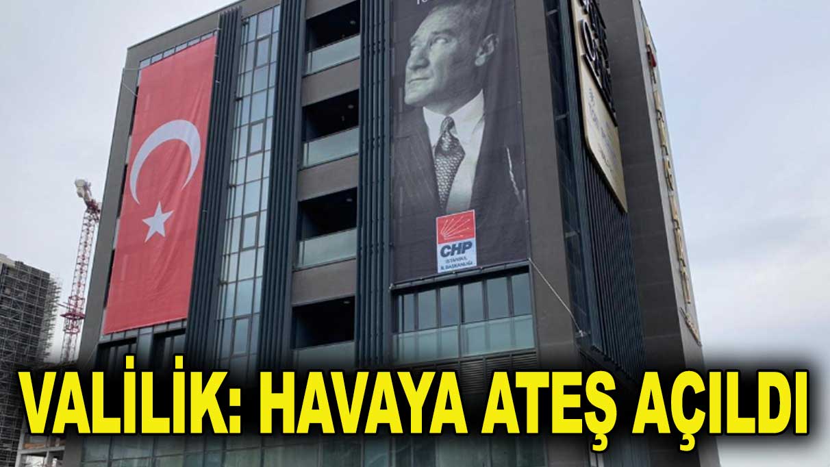 İstanbul Valiliği: Havaya ateş açıldı