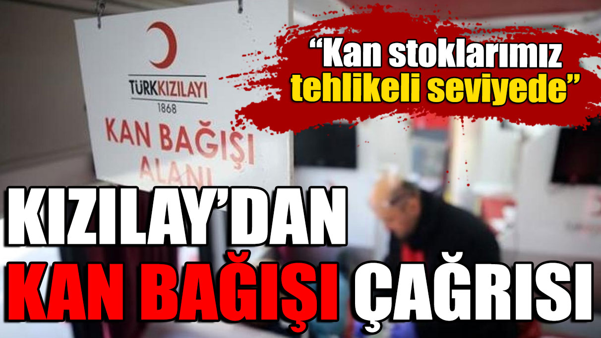 Kızılay'dan kan bağışı çağrısı