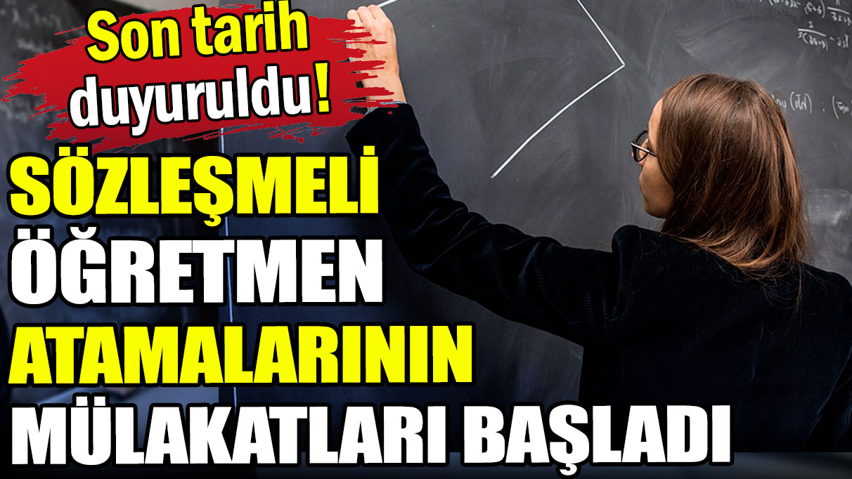 Son tarih belli oldu: Sözleşmeli öğretmen atamasının mülakatları başladı!