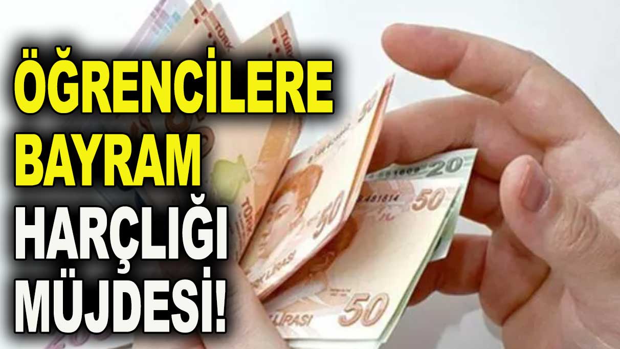 Öğrencilere bin lira bayram harçlığı müjdesi