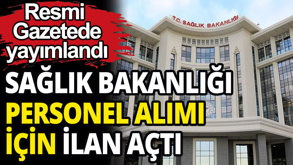 Sağlık Bakanlığı memur alımı için ilan açtı