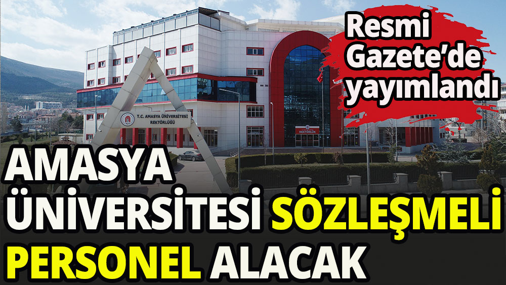 Amasya Üniversitesi'nden sözleşmeli personel ilanı