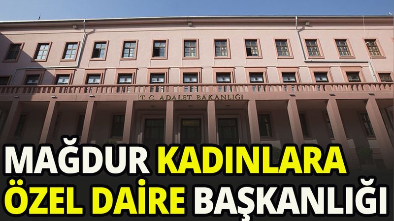 Mağdur kadınlar için özel daire başkanlığı
