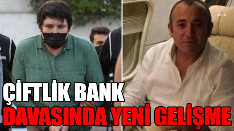 Çiftlik Bank davasında yeni gelişme