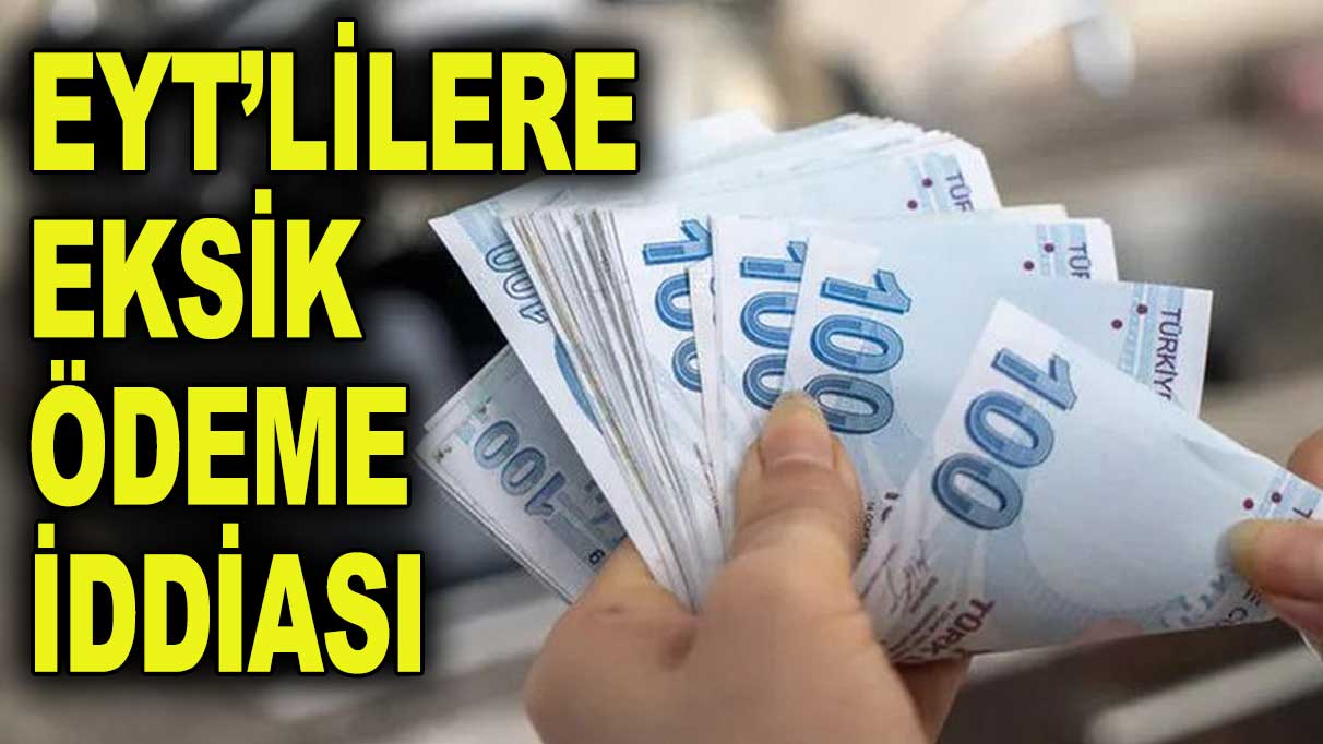 EYT'liye eksik ödeme yapıldı iddiası