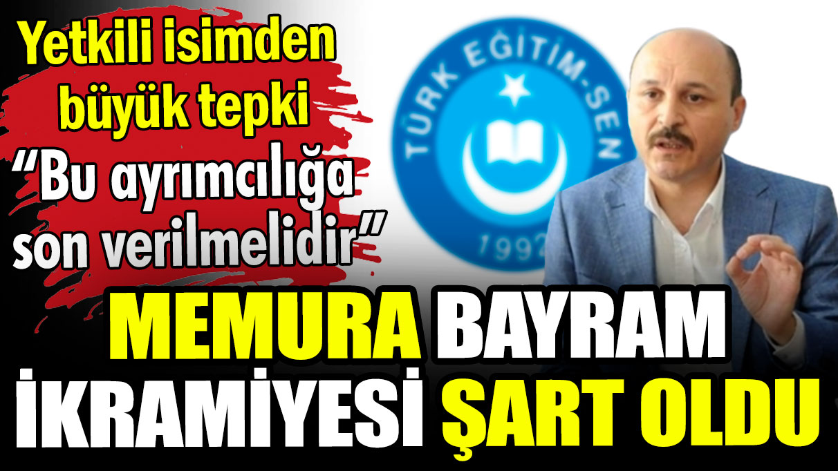 Yetkili isimden bayram ikramiyelerine tepki: Artık bu ayrımcılığa son verilsin!