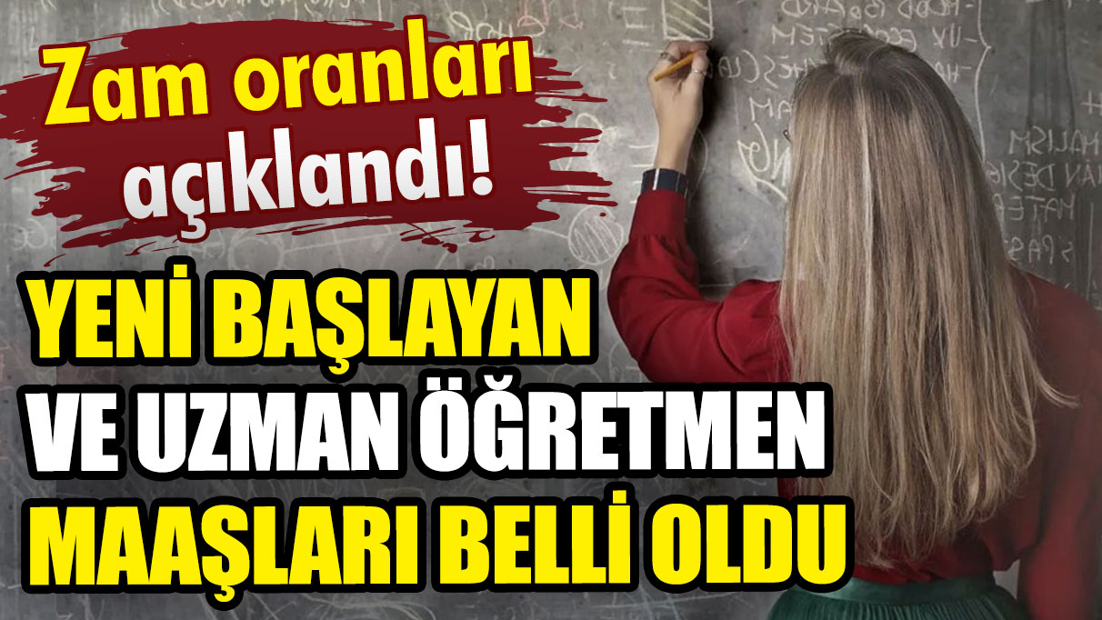 Tek tek hesaplandı: Yeni başlayan ve uzman öğretmen maaşları belli oldu!