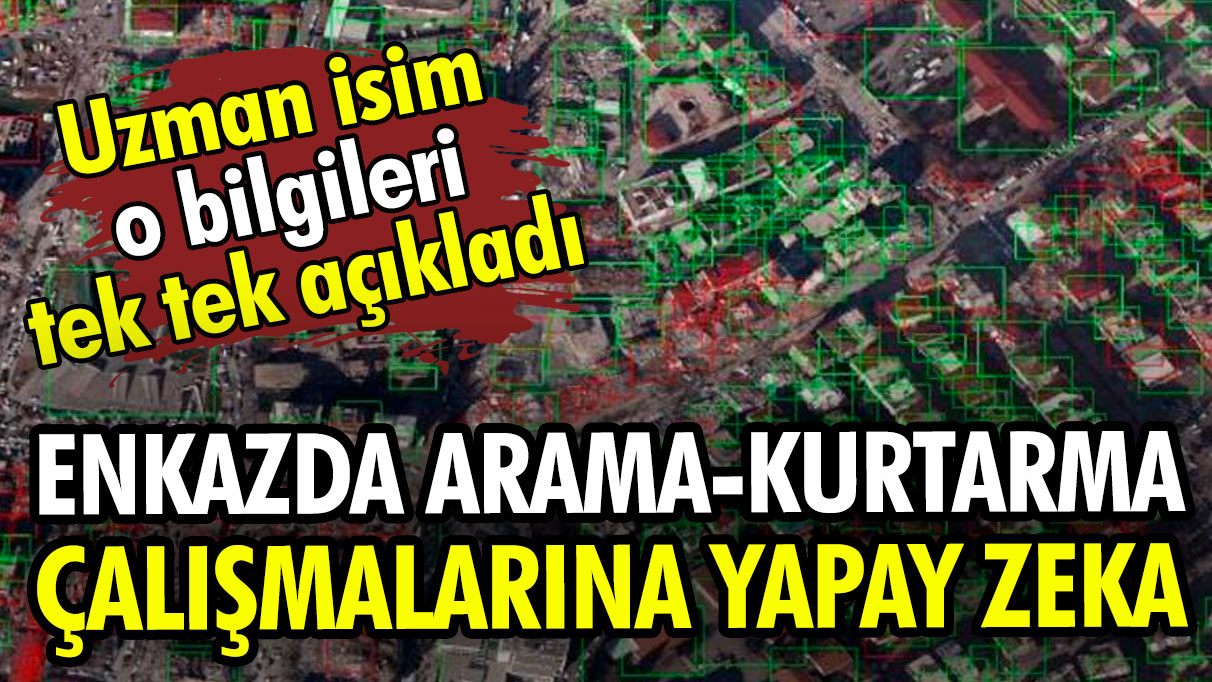 Enkazda arama-kurtarma çalışmalarına yapay zeka desteği