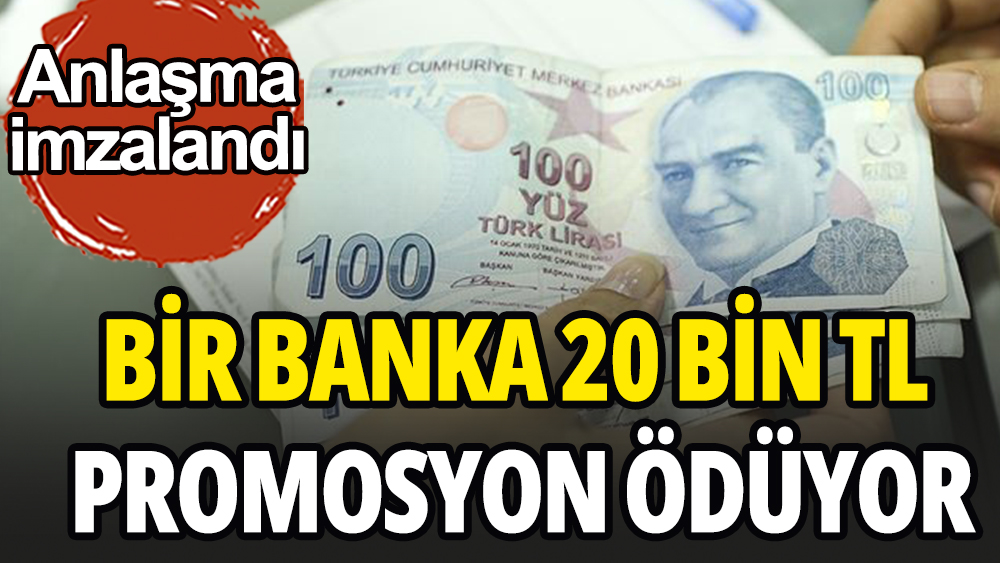 Bir banka, 20 bin TL promosyon ödüyor!