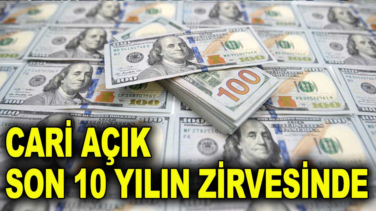 Cari açık son 10 yılın zirvesine oturdu