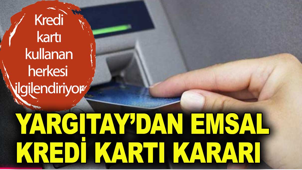 Yargıtay'dan ATM kartlarıyla ilgili emsal karar